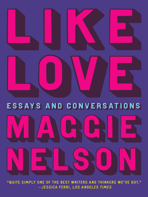 Title details for Like Love by Maggie Nelson - Wait list